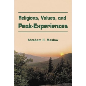 Religions, Values, and Peak-Experiences | Abraham H Maslow (ISBN: 9781607967576)