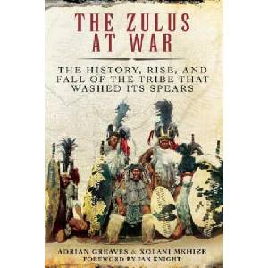 Zulus at War | Adrian Greaves, Xolani Mkhize (ISBN: 9781510722835)