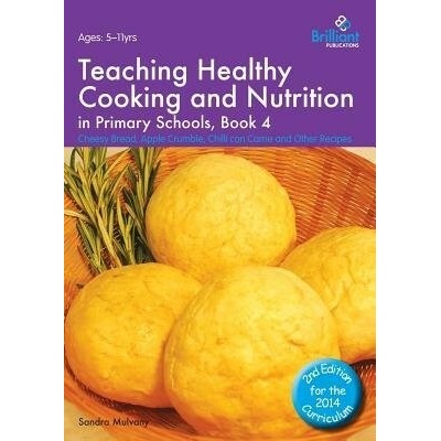 Teaching Healthy Cooking and Nutrition in Primary Schools, Book 4 2nd edition - Mulvany, Sandra