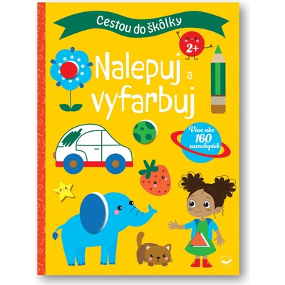 Cestou do škôlky Nalepuj a vyfarbuj 2+