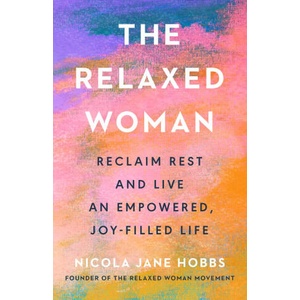 The Relaxed Woman | Nicola Jane Hobbs (ISBN: 9781846048067)