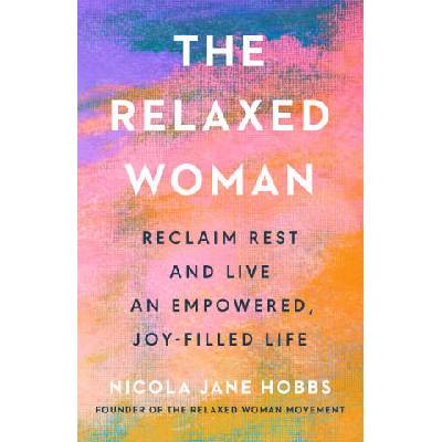 The Relaxed Woman | Nicola Jane Hobbs