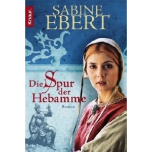Die Spur der Hebamme | Sabine Ebert (2007)