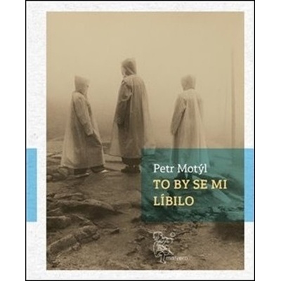To by se mi líbilo - Petr Motýl