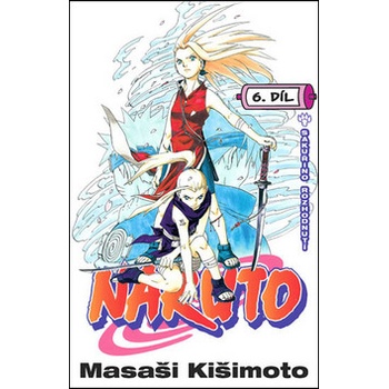 Masaši Kišimoto - Naruto 6 Sakuřino rozhodnutí