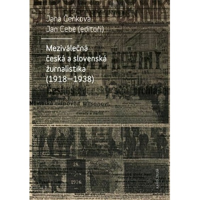 Meziválečná česká a slovenská žurnalistika 1918-1938