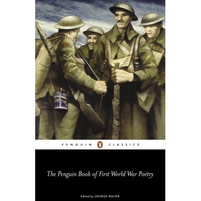 Penguin Book of First World War Poetry Walter Matthew George