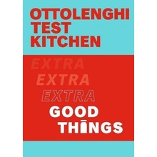 Ottolenghi Test Kitchen - Extra Good Things - Noor Murad, Yotam Ottolenghi