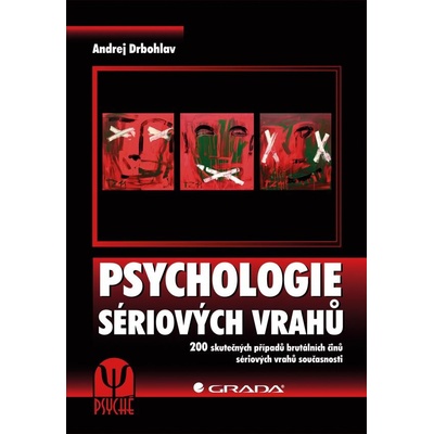 Psychologie sériových vrahů - Drbohlav Andrej