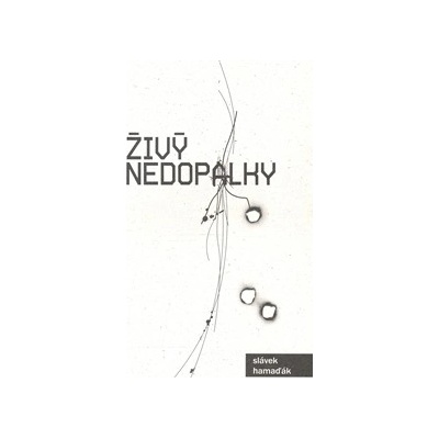 Živý nedopalky - Slávek Hamaďák