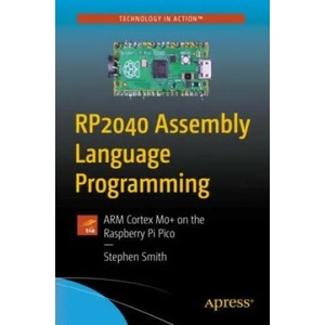 RP2040 Assembly Language Programming | Stephen Smith (ISBN: 9781484277522)