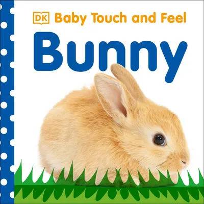 Baby Touch and Feel: Bunny | Dawn Sirett, Shannon Beatty