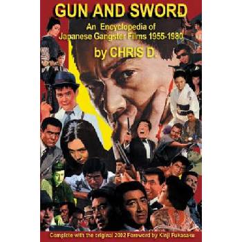 Image 1 of Gun and Sword: An Encyclopedia of Japanese Gangster Films 1955-1980 | Chris D
