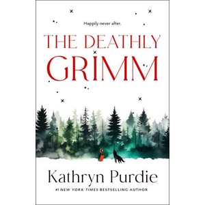 The Deathly Grimm | PURDIE KATHRYN (ISBN: 9781250372598)