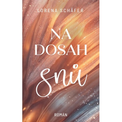 Na dosah snů - Lorena Schäfer