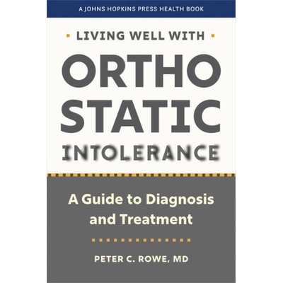 Living Well with Orthostatic Intolerance - A Guide to Diagnosis and Treatment