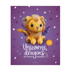 Unicorns, Dragons and More Fantasy Amigurumi 3: Bring 14 Wondrous Characters to Life! (ISBN: 9789491643491)