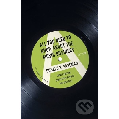 All You Need to Know About the Music Business - Donald S. Passman