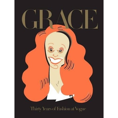 Grace: Thirty Years of Fashion at Vogue - Hard- Grace Coddington