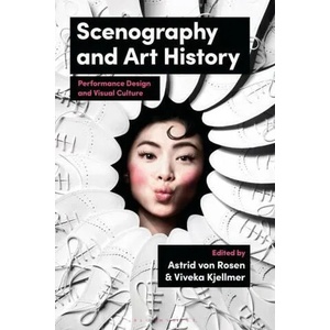 Scenography and Art History | Viveka Kjellmer (ISBN: 9781350204485)