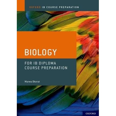 Oxford IB Course Preparation: Biology for IB Diploma Programme Course Preparation