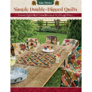 Simple Double-Dipped Quilts: Scrappy Quilts Built from Blocks with a Unique Twist (ISBN: 9781644034927)