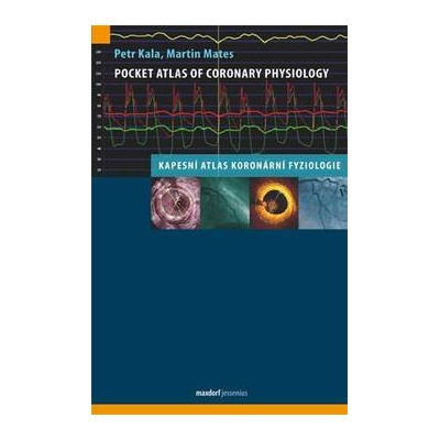 Pocket Atlas of Coronary Physiology - Mates Martin, Kala Petr