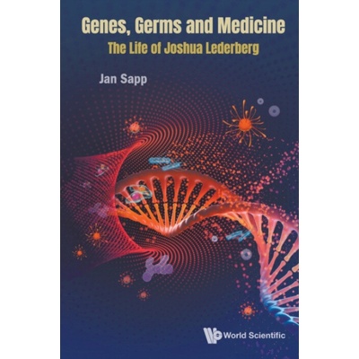 Genes, Germs And Medicine: The Life Of Joshua Lederberg - Sapp, Jan