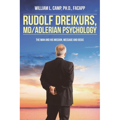 Rudolf Dreikurs, M.D.-Adlerian Psychology