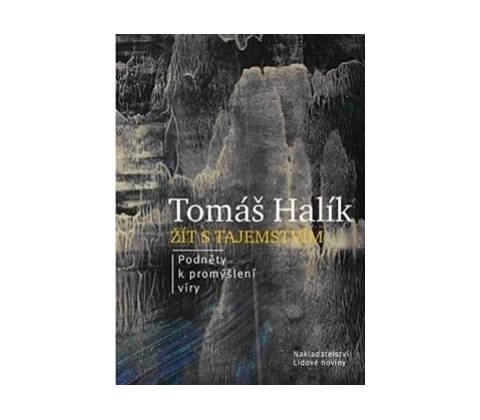 Žít s tajemstvím - Tomáš Halík