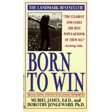 Born to Win Transactional Analysis with Gestalt Experiments James MurielMass Market Paperbound