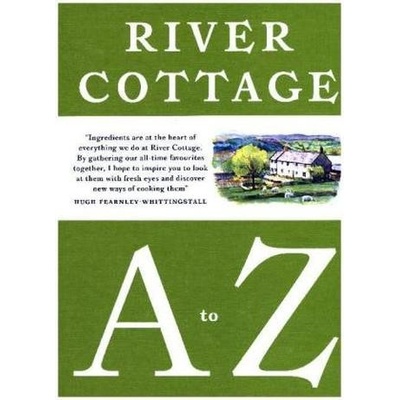 River Cottage A to Z: Our Favourite IngredienHugh Fearnley-Whittingstall, P