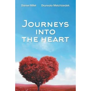 Journeys into the Heart | Drunvalo Melchizedek, Daniel Mitel (ISBN: 9781504374989)