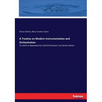 Image 1 of Treatise on Modern Instrumentation and Orchestration | Hector Berlioz, Mary Cowden Clarke