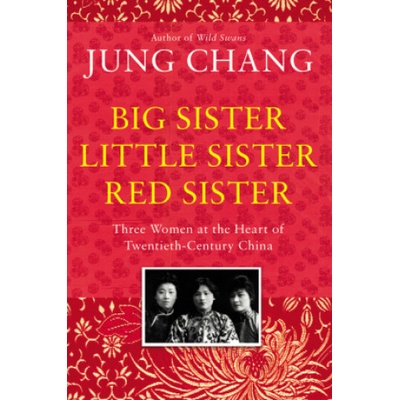 Big Sister, Little Sister, Red Sister - Jung Chang