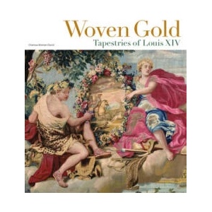 Woven Gold - Tapestries of Louis XIV | Charissa Bremer-David (ISBN: 9781606064610)