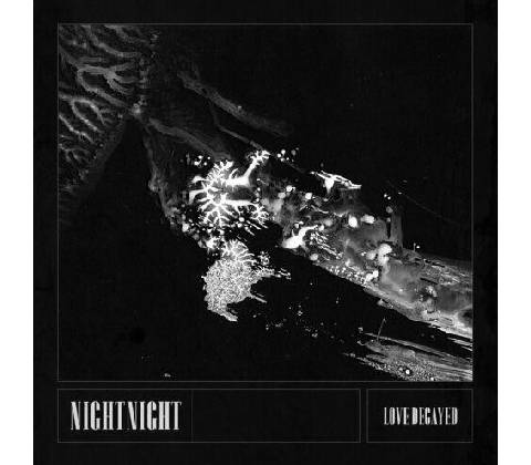 Love Decayed Nightnight Digipak CD