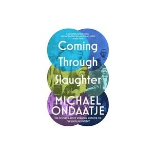 Coming Through Slaughter | Michael Ondaatje (ISBN: 9781784877828)