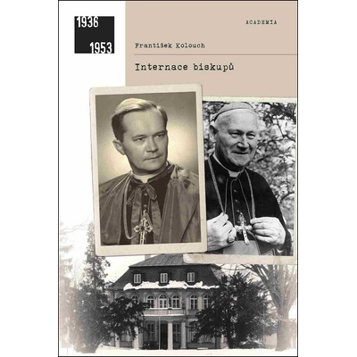 Internace biskupů - František Kolouch