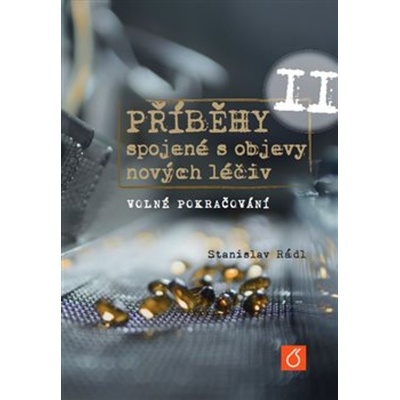 Příběhy spojené s objevy nových léčiv II - Volné pokračování - Rádl Stanislav