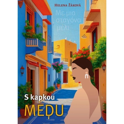S kapkou medu - Helena Žáková