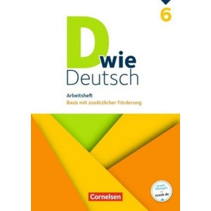 D wie Deutsch 6. Schuljahr - Arbeitsheft mit Lösungen (2019)