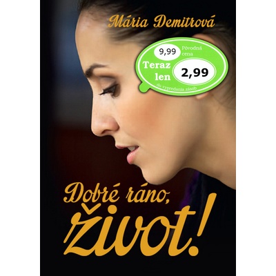 Dobré ráno, život! - Mária Demitrová