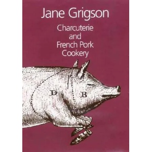Charcuterie and French Pork Cookery | Jane Grigson (2008)