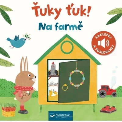 Ťuky ťuk! Na farmě - Zaklepej a poslouchej Svojtka & Co. s. r. o.