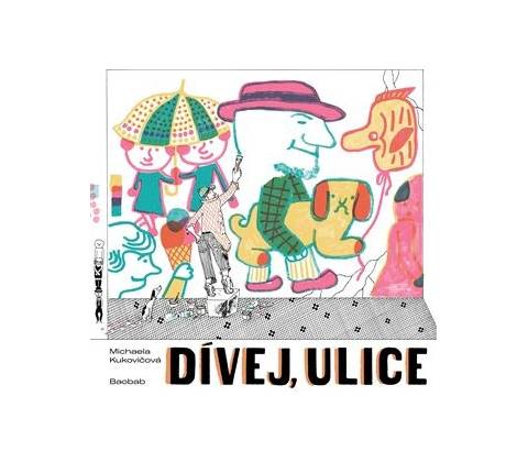Dívej, ulice - Michaela Kukovičová