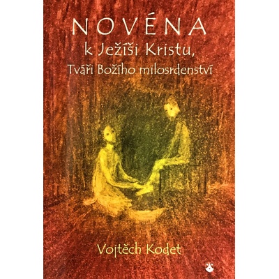 Novéna k Ježíši Kristu, Tváři Božího milosrdenství - Vojtěch Kodet