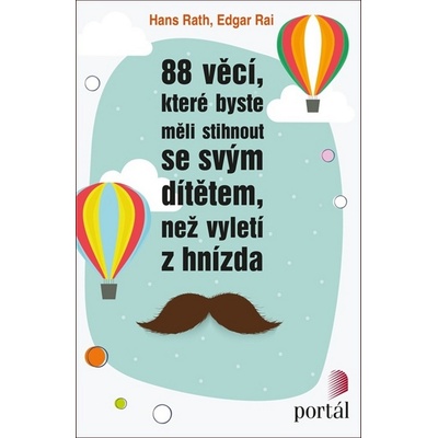 88 věcí, které byste měli stihnout se svým dítětem, než vyletí z hnízda