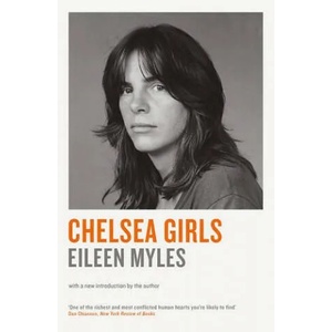Chelsea Girls | Eileen Myles (ISBN: 9781781257807)