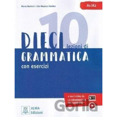 DIECI A1/A2 LEZIONI DI GRAMMATICA +VIDEO - Ciro Massimo Naddeo, Euridice Orlandino